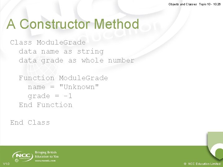 Objects and Classes Topic 10 - 10. 26 A Constructor Method Class Module. Grade Objects and Classes Topic 10 - 10. 26 A Constructor Method Class Module. Grade