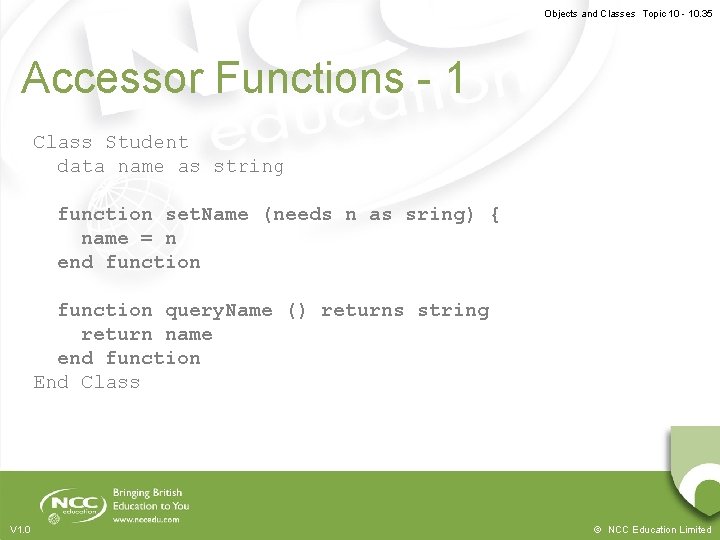 Objects and Classes Topic 10 - 10. 35 Accessor Functions - 1 Class Student Objects and Classes Topic 10 - 10. 35 Accessor Functions - 1 Class Student