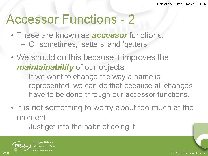 Objects and Classes Topic 10 - 10. 36 Accessor Functions - 2 • These Objects and Classes Topic 10 - 10. 36 Accessor Functions - 2 • These