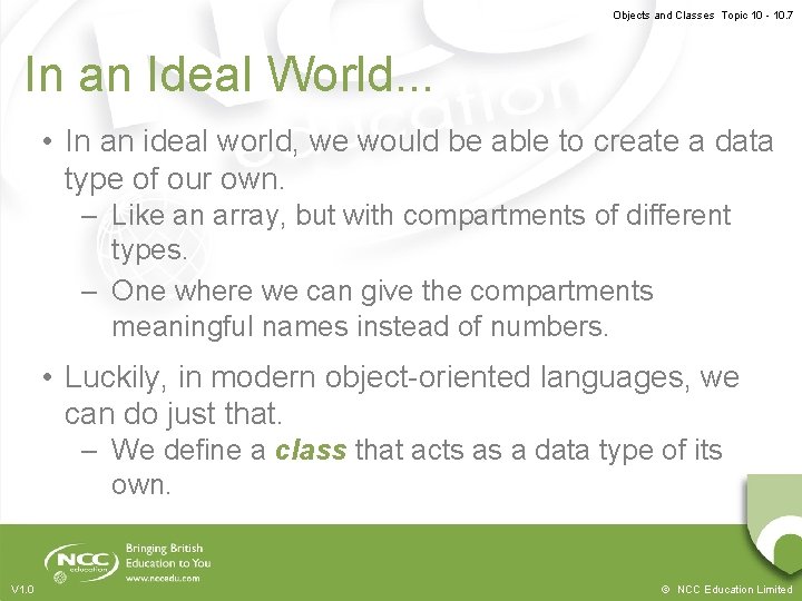 Objects and Classes Topic 10 - 10. 7 In an Ideal World. . . Objects and Classes Topic 10 - 10. 7 In an Ideal World. . .