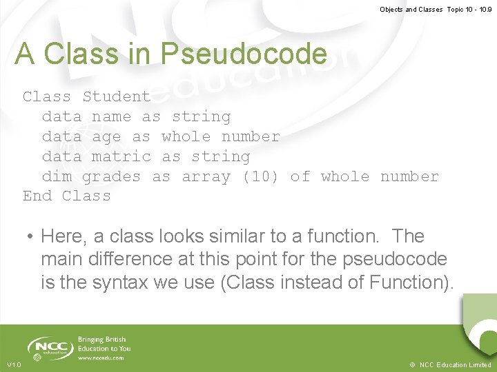 Objects and Classes Topic 10 - 10. 9 A Class in Pseudocode Class Student Objects and Classes Topic 10 - 10. 9 A Class in Pseudocode Class Student