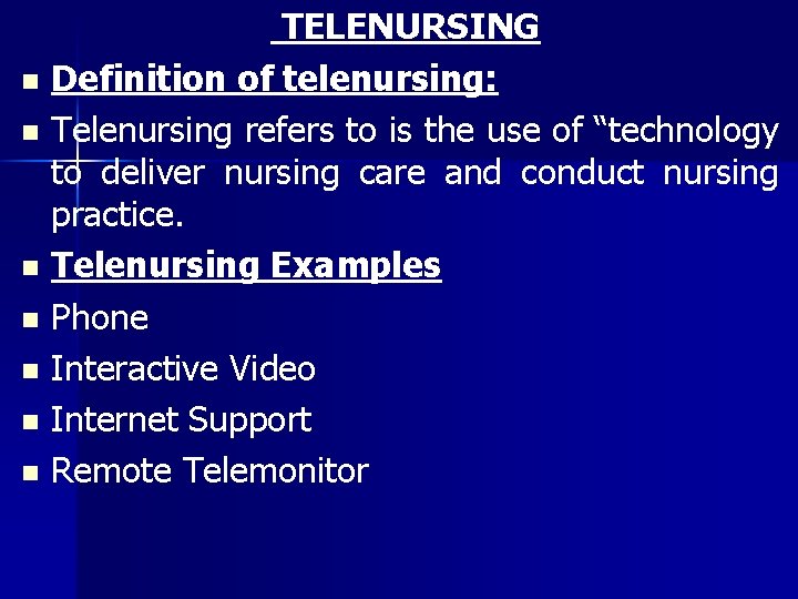 n n n n TELENURSING Definition of telenursing: Telenursing refers to is the use