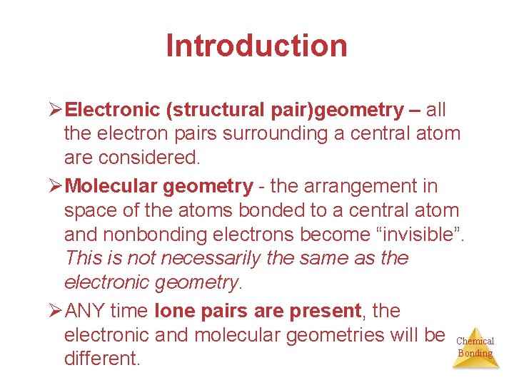 Introduction ØElectronic (structural pair)geometry – all the electron pairs surrounding a central atom are