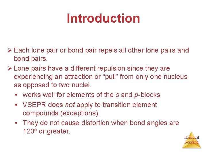 Introduction Ø Each lone pair or bond pair repels all other lone pairs and