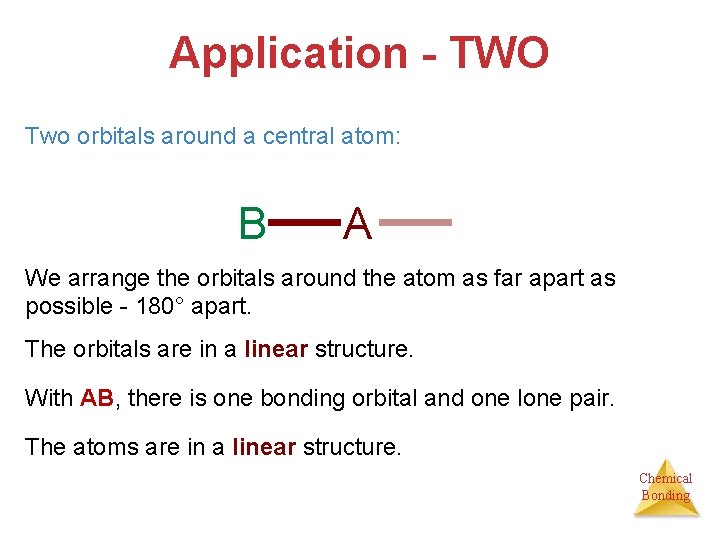 Application - TWO Two orbitals around a central atom: B A We arrange the