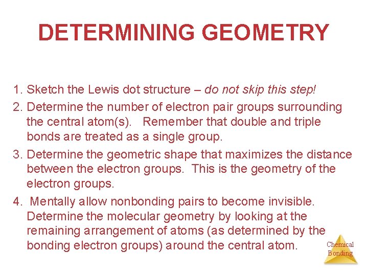 DETERMINING GEOMETRY 1. Sketch the Lewis dot structure – do not skip this step!