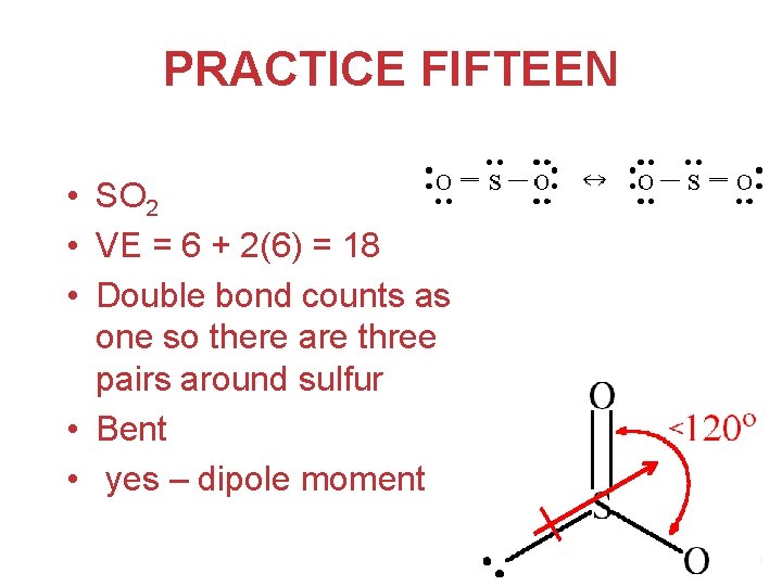 PRACTICE FIFTEEN • SO 2 • VE = 6 + 2(6) = 18 •