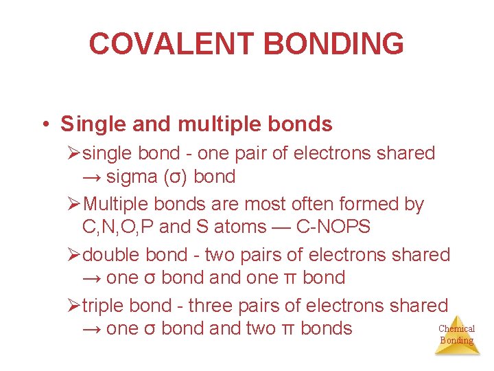 COVALENT BONDING • Single and multiple bonds Øsingle bond - one pair of electrons