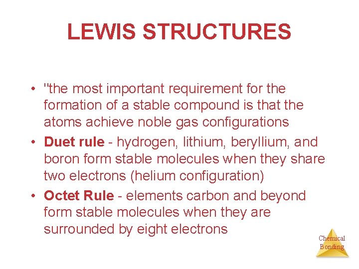 LEWIS STRUCTURES • "the most important requirement for the formation of a stable compound