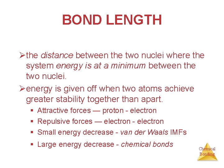 BOND LENGTH Øthe distance between the two nuclei where the system energy is at