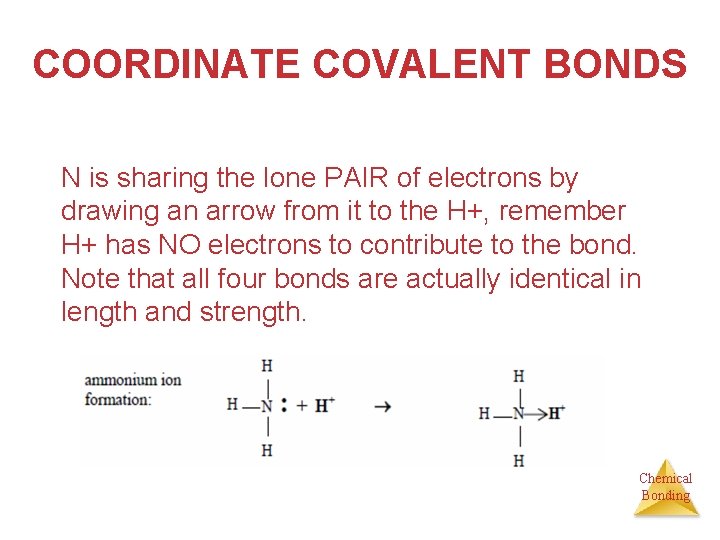 COORDINATE COVALENT BONDS N is sharing the lone PAIR of electrons by drawing an