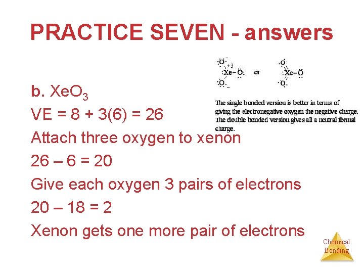 PRACTICE SEVEN - answers b. Xe. O 3 VE = 8 + 3(6) =