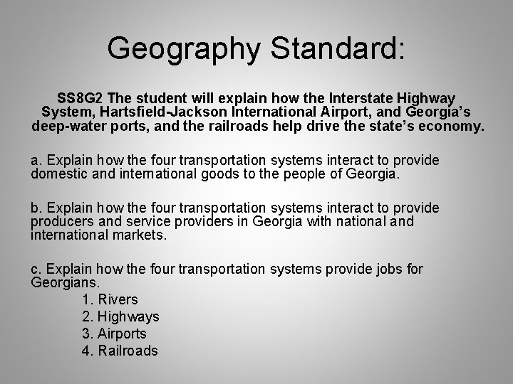 Geography Standard: SS 8 G 2 The student will explain how the Interstate Highway