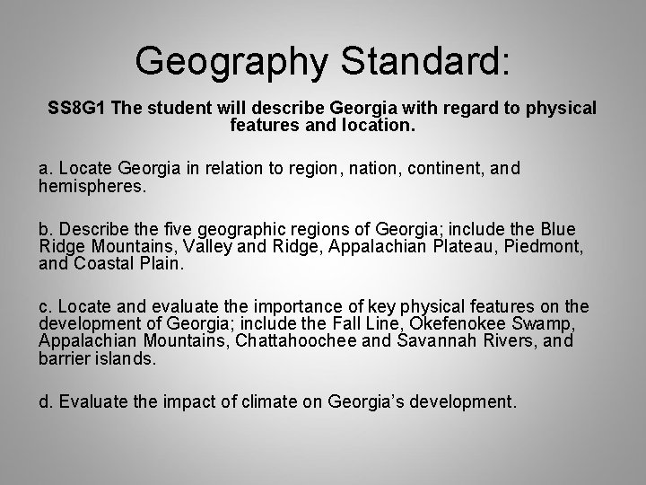 Geography Standard: SS 8 G 1 The student will describe Georgia with regard to