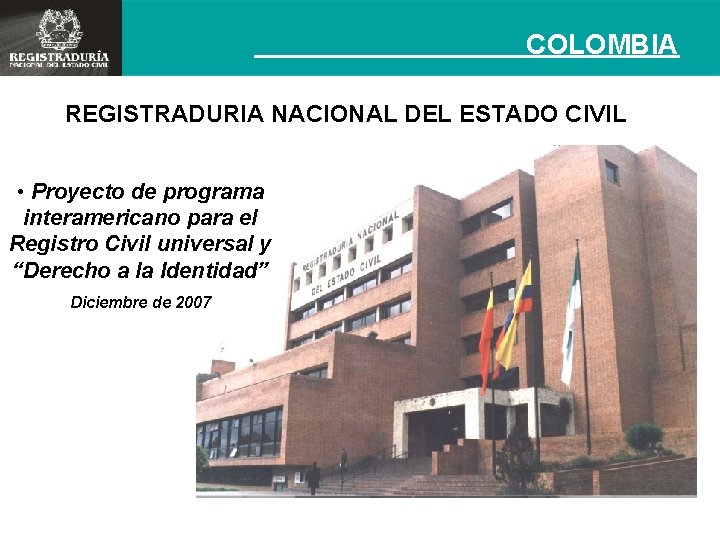 COLOMBIA REGISTRADURIA NACIONAL DEL ESTADO CIVIL • Proyecto de programa interamericano para el Registro