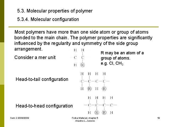 5. 3. Molecular properties of polymer 5. 3. 4. Molecular configuration Most polymers have