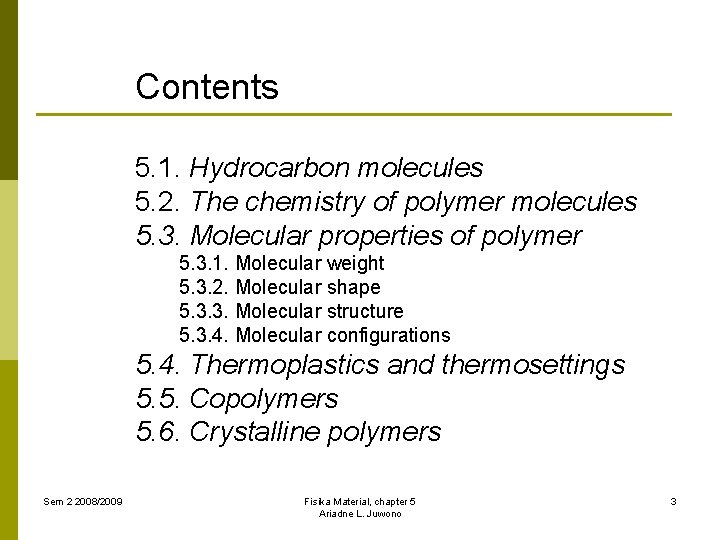 Contents 5. 1. Hydrocarbon molecules 5. 2. The chemistry of polymer molecules 5. 3.