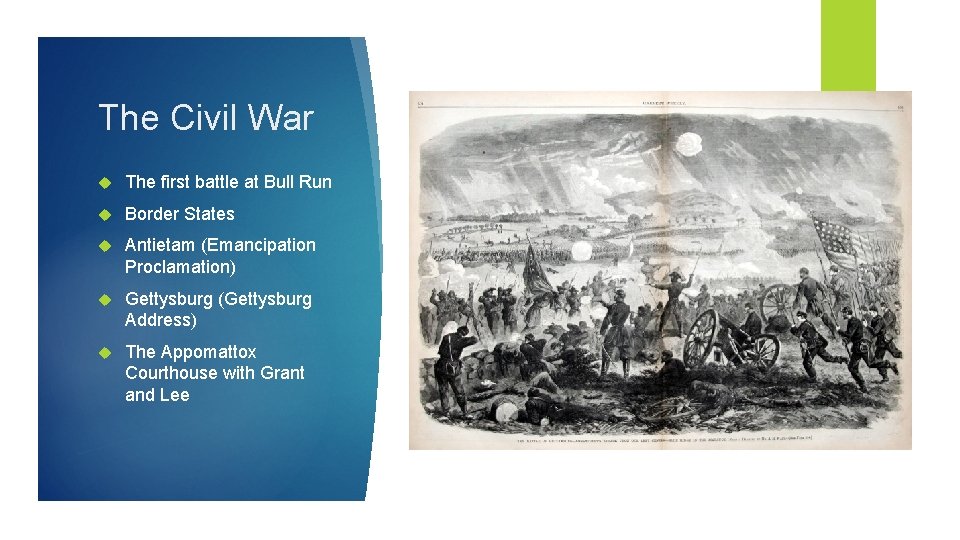 The Civil War The first battle at Bull Run Border States Antietam (Emancipation Proclamation)