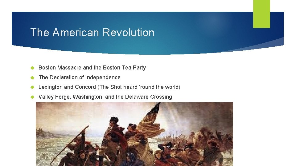 The American Revolution Boston Massacre and the Boston Tea Party The Declaration of Independence