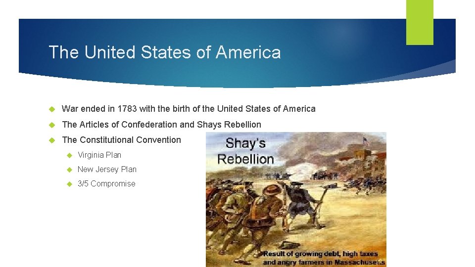 The United States of America War ended in 1783 with the birth of the