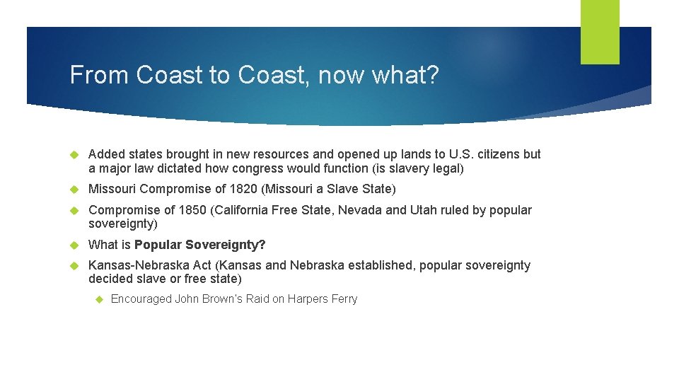 From Coast to Coast, now what? Added states brought in new resources and opened