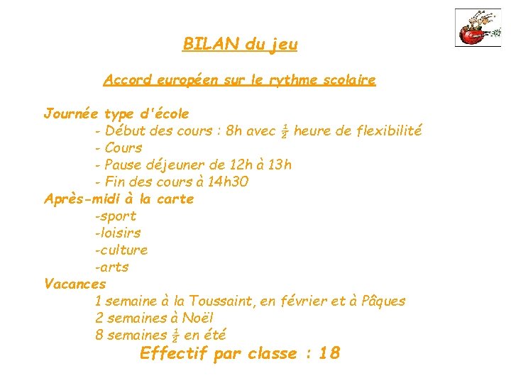 BILAN du jeu Accord européen sur le rythme scolaire Journée type d'école - Début