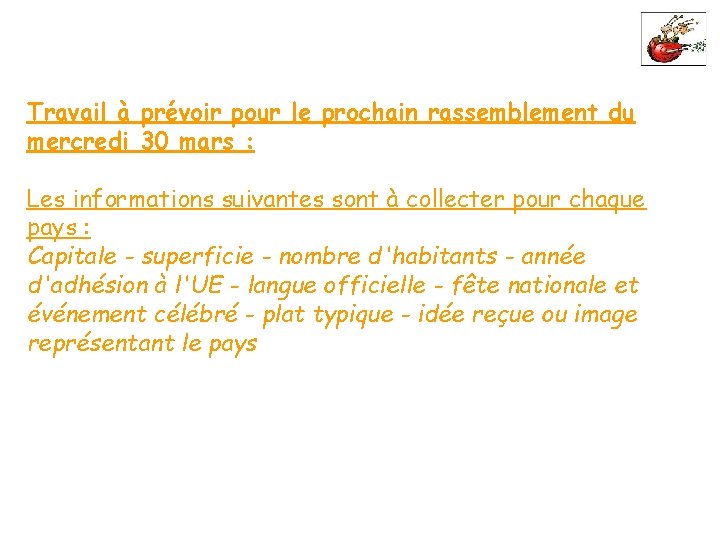 Travail à prévoir pour le prochain rassemblement du mercredi 30 mars : Les informations