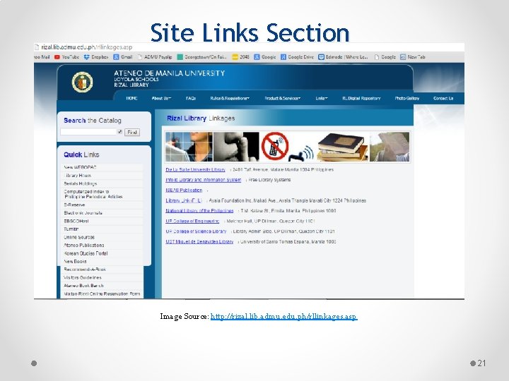 Site Links Section Image Source: http: //rizal. lib. admu. edu. ph/rllinkages. asp 21 