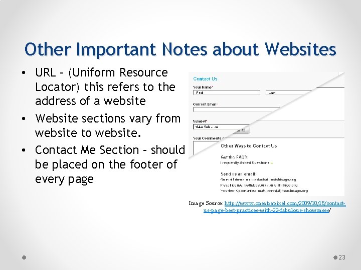 Other Important Notes about Websites • URL – (Uniform Resource Locator) this refers to