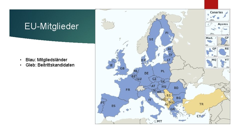 EU-Mitglieder • Blau: Mitgliedsländer • Gleb: Beitrittskandidaten 