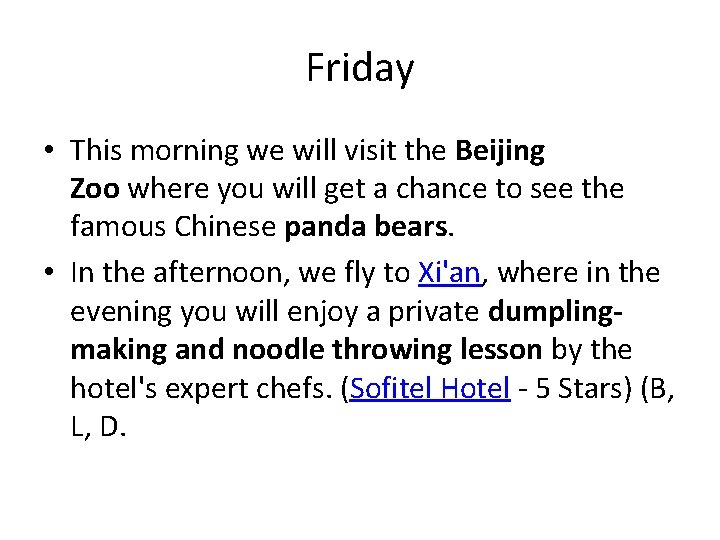 Friday • This morning we will visit the Beijing Zoo where you will get