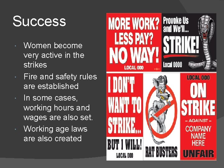 Success Women become very active in the strikes Fire and safety rules are established