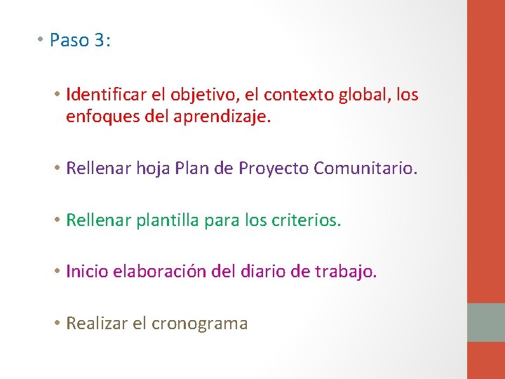  • Paso 3: • Identificar el objetivo, el contexto global, los enfoques del