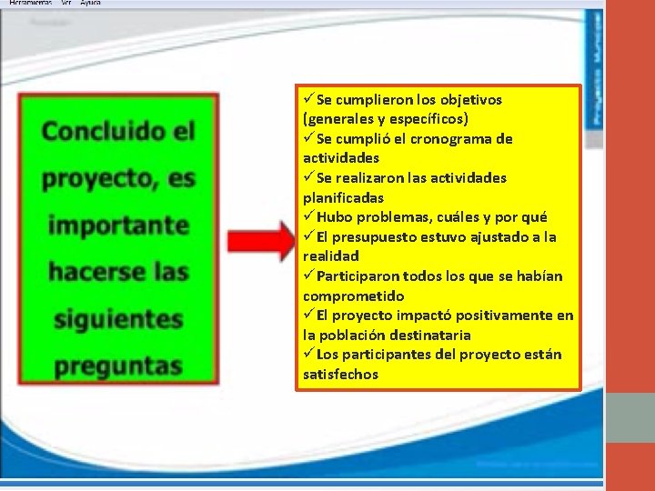 üSe cumplieron los objetivos (generales y específicos) üSe cumplió el cronograma de actividades üSe