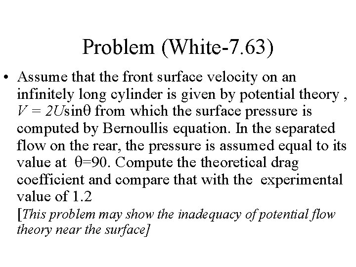 Problem (White-7. 63) • Assume that the front surface velocity on an infinitely long