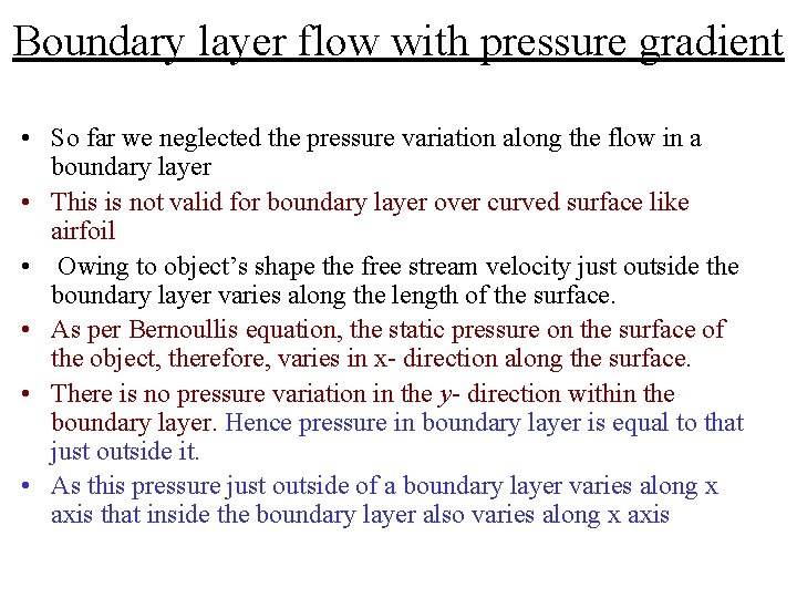 Boundary layer flow with pressure gradient • So far we neglected the pressure variation