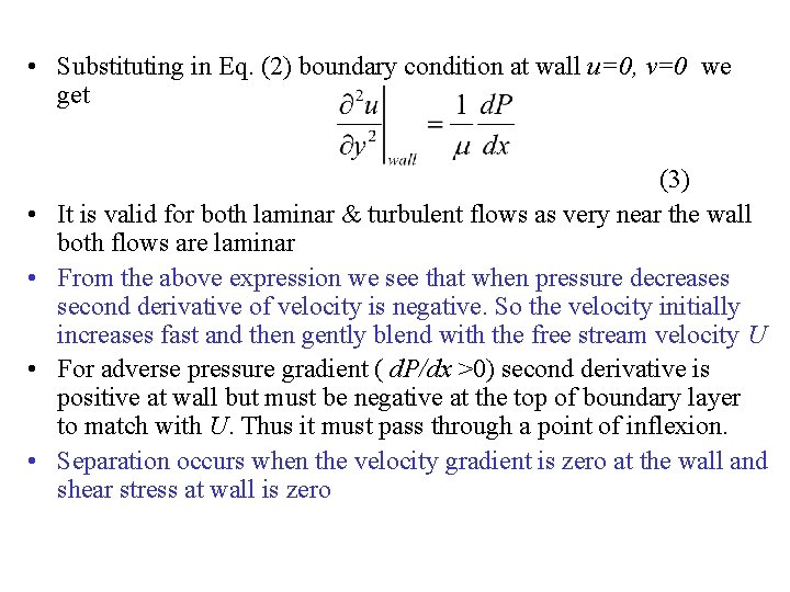  • Substituting in Eq. (2) boundary condition at wall u=0, v=0 we get