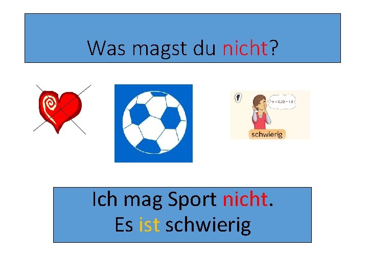 Was magst du nicht? Ich mag Sport nicht. Es ist schwierig Was magst du nicht? Ich mag Sport nicht. Es ist schwierig