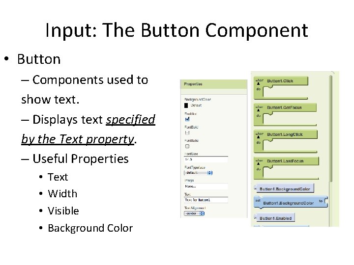 Input: The Button Component • Button – Components used to show text. – Displays