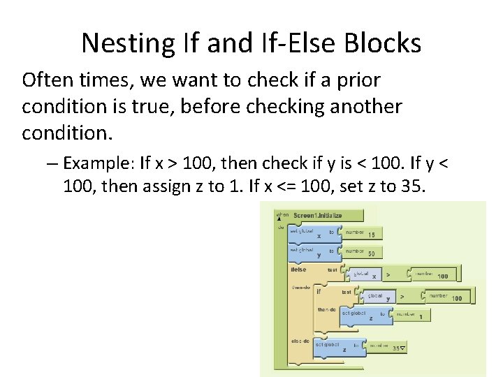 Nesting If and If-Else Blocks Often times, we want to check if a prior