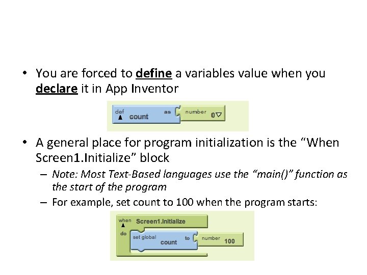  • You are forced to define a variables value when you declare it