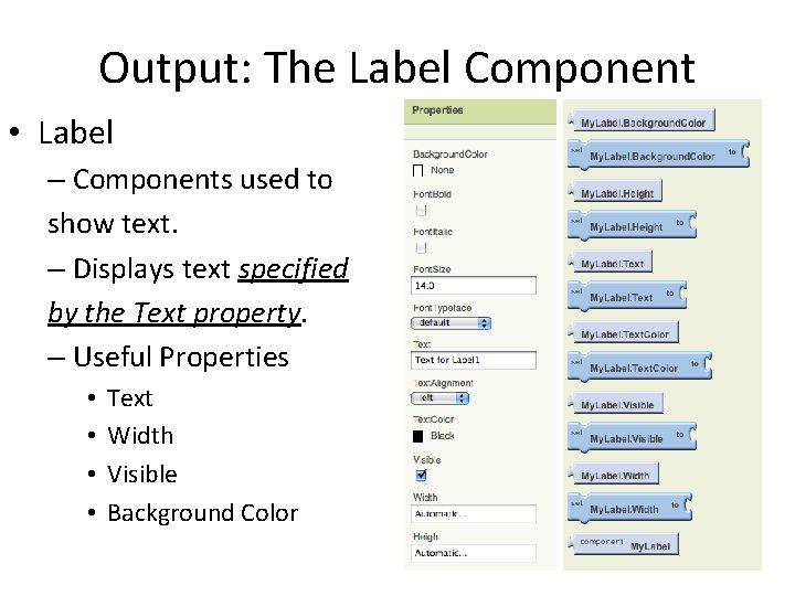 Output: The Label Component • Label – Components used to show text. – Displays