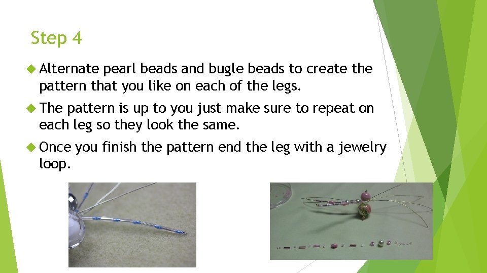 Step 4 Alternate pearl beads and bugle beads to create the pattern that you