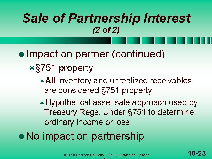 Sale of Partnership Interest (2 of 2) ® Impact § 751 on partner (continued)