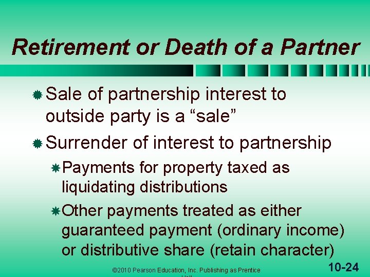 Retirement or Death of a Partner ® Sale of partnership interest to outside party