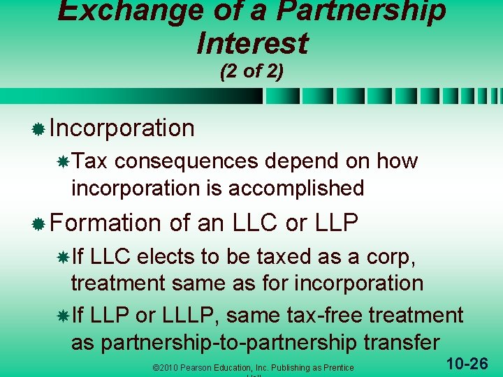 Exchange of a Partnership Interest (2 of 2) ® Incorporation Tax consequences depend on