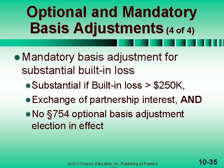 Optional and Mandatory Basis Adjustments (4 of 4) ® Mandatory basis adjustment for substantial