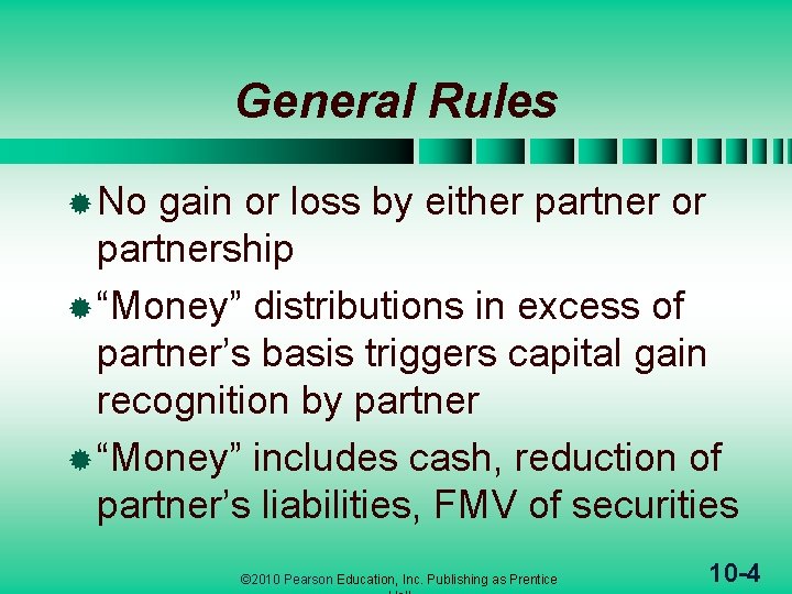 General Rules ® No gain or loss by either partner or partnership ® “Money”
