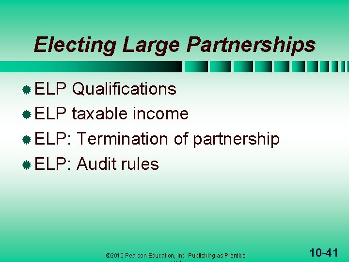 Electing Large Partnerships ® ELP Qualifications ® ELP taxable income ® ELP: Termination of