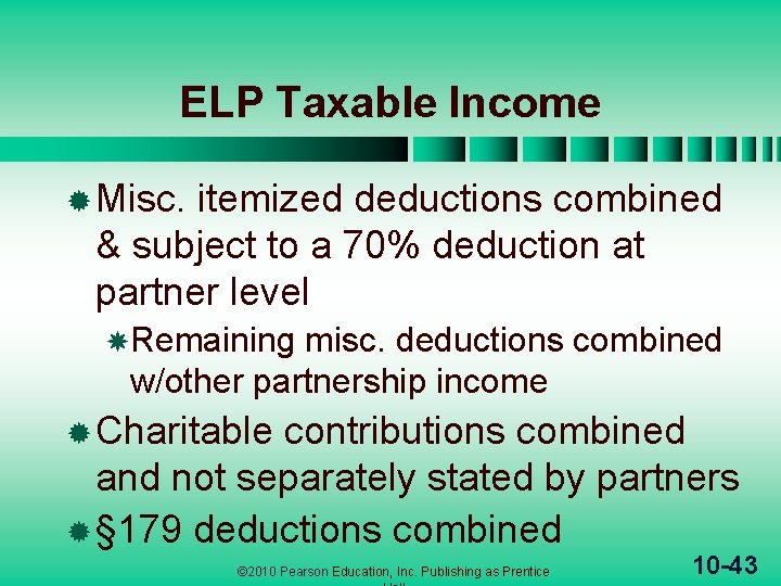 ELP Taxable Income ® Misc. itemized deductions combined & subject to a 70% deduction